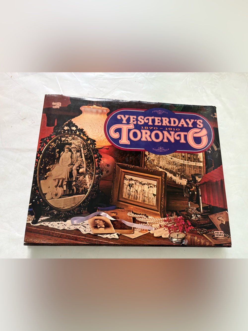 Yesterday's Toronto, 1870-1910 by Linda Shapiro 1978, Hardcover